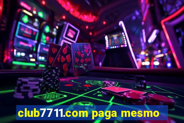 club7711.com paga mesmo